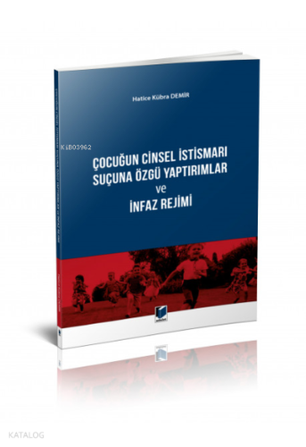 Çocuğun Cinsel İstismarı Suçuna Özgü Yaptırımlar ve İnfaz Rejimi
