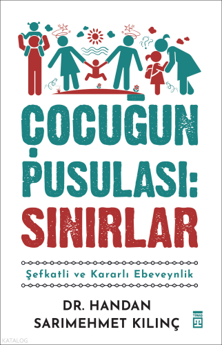 Çocuğun Pusulası: Sınırlar | Handan Sarımehmet Kılınç | Timaş Yayınlar