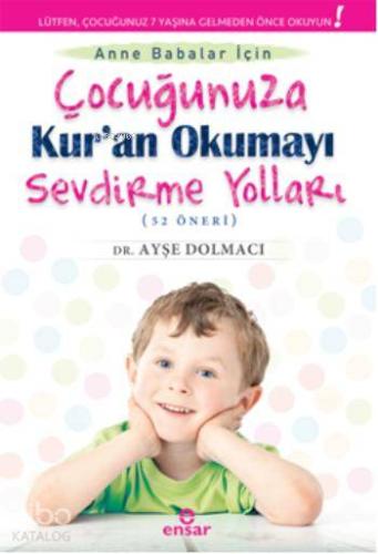 Çocuğunuza Kur'an Okumayı Sevdirme Yolları (52 Öneri)