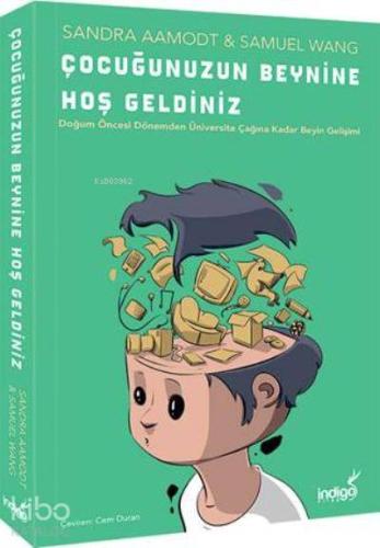 Çocuğunuzun Beynine Hoş Geldiniz | Sandra Aamodt | İndigo Kitap