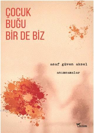 Çocuk, Buğu Bir de Biz; Anımsamalar