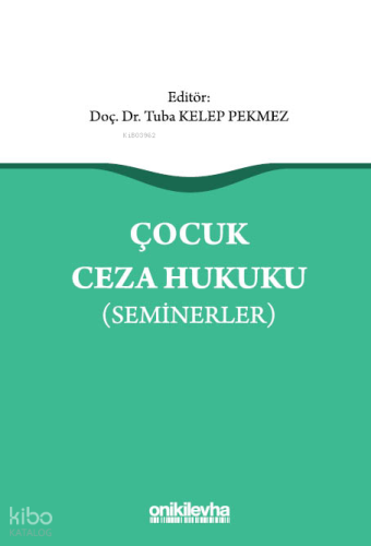 Çocuk Ceza Hukuku (Seminerler) | Kolektif | On İki Levha Yayıncılık