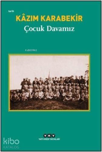 Çocuk Davamız | Kâzım Karabekir | Yapı Kredi Yayınları ( YKY )