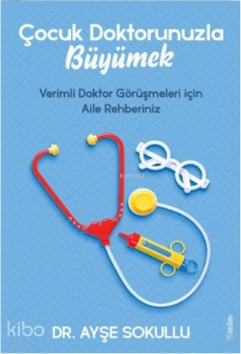 Çocuk Doktorunuzla Büyümek
