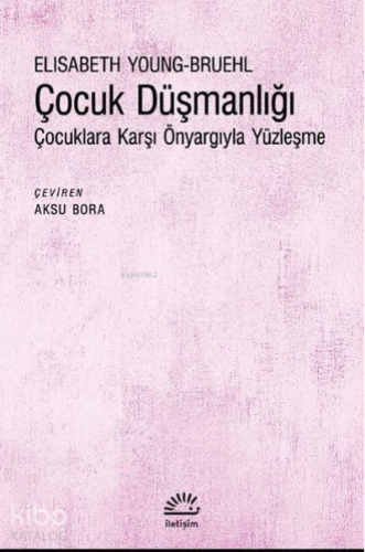 Çocuk Düşmanlığı Çocuklara Karşı Önyargıyla Yüzleşme