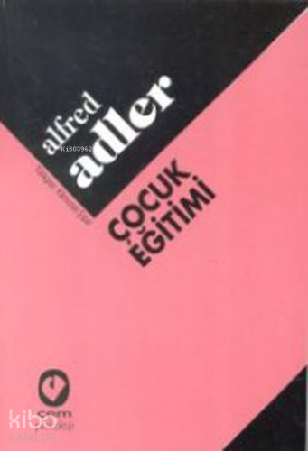 Çocuk Eğitimi | Alfred Adler | Cem Yayınevi