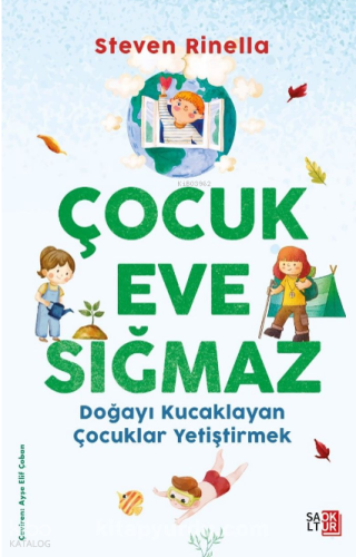Çocuk Eve Sığmaz & Doğayı Kucaklayan Çocuklar Yetiştirmek