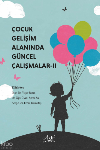 Çocuk Gelişim Alanında Güncel Çalışmalar - II