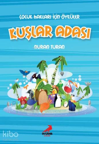 Çocuk Hakları İçin Öyküler - Kuşlar Adası