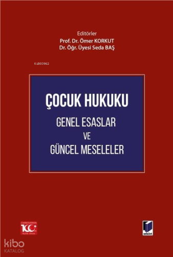 Çocuk Hukuku Genel Esaslar ve Güncel Meseleler