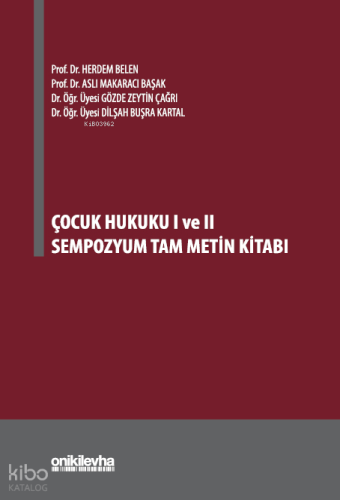 Çocuk Hukuku I ve II Sempozyum Tam Metin Kitabı | Herdem Belen | On İk