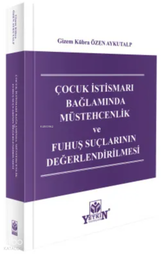 Çocuk İstismarı Bağlamında Müstehcenlik ve Fuhuş Suçlarının Değerlendirilmesi