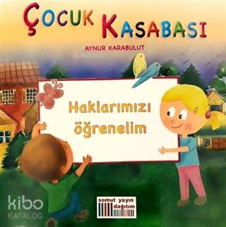 Çocuk Kasabası - Haklarımızı Öğrenelim