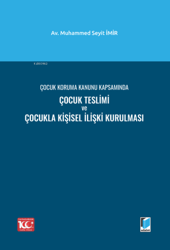 Çocuk Koruma Kanunu Kapsamında Çocuk Teslimi ve Çocukla Kişisel İlişki Kurulması