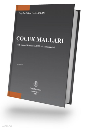 Çocuk Malları (Ciltli);(Türk Medeni Kanunu md.352 vd. kapsamında)