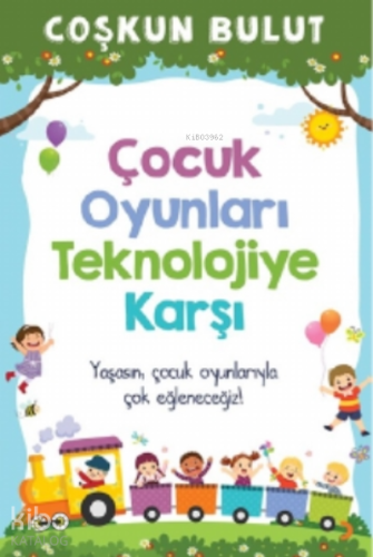 Çocuk Oyunları Teknolojiye Karşı