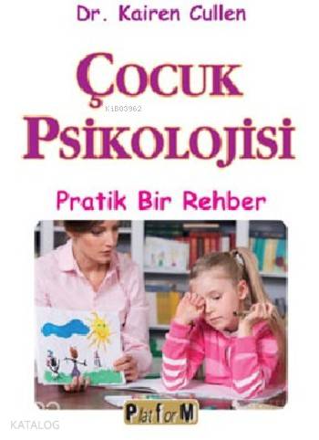 Çocuk Psikolojisi; Pratik Bir Rehber