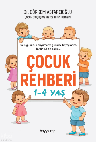 Çocuk Rehberi 1-4 Yaş | Görkem Astarcıoğlu | Hayy Kitap