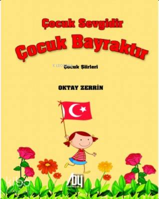Çocuk Sevgidir Çocuk Bayraktır