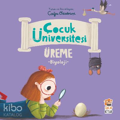 Çocuk Üniversitesi Biyoloji - Üreme | Çağrı Odabaşı | Sincap Kitap