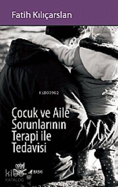 Çocuk ve Aile Sorunlarının Terapi ile Tedavisi