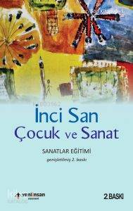 Çocuk ve Sanat | İnci San | Yeni İnsan Yayınevi