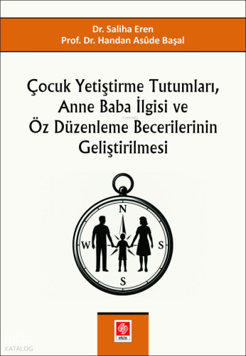 Çocuk Yetiştirme Tutumları, Anne Baba İlgisi ve Öz Düzenleme Becerilerinin Geliştirilmesi