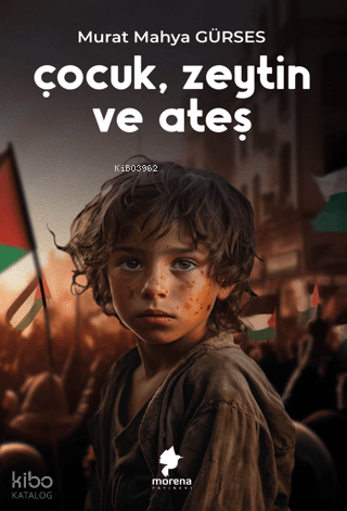 Çocuk, Zeytin ve Ateş