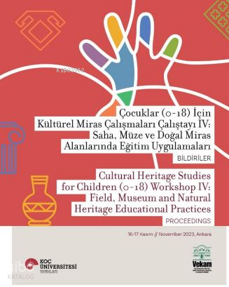 Çocuklar (0-18) İçin Kültürel Miras Çalışmaları Çalıştayı IV: Saha , M