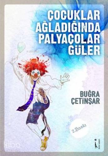 Çocuklar Ağladıkça Palyoçolar Güler