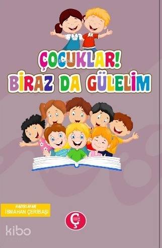 Çocuklar! Birazda Gülelim