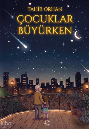 Çocuklar Büyürken | Tahir Orhan | Avare Yayınları