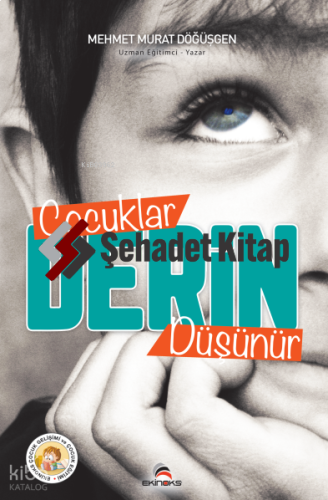 Çocuklar Derin Düşünür | Mehmet Murat Döğüşgen | Ekinoks Yayınevi