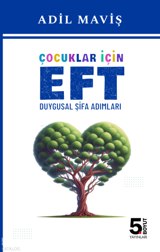 Çocuklar için EFT;Duygusal Şifa Adımları | Adil Maviş | 5. Boyut Yayın