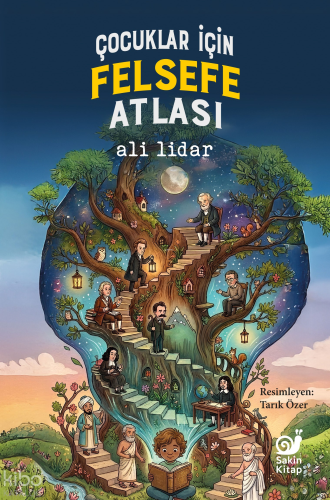 Çocuklar İçin Felsefe Atlası | Ali Lidar | Sakin Kitap
