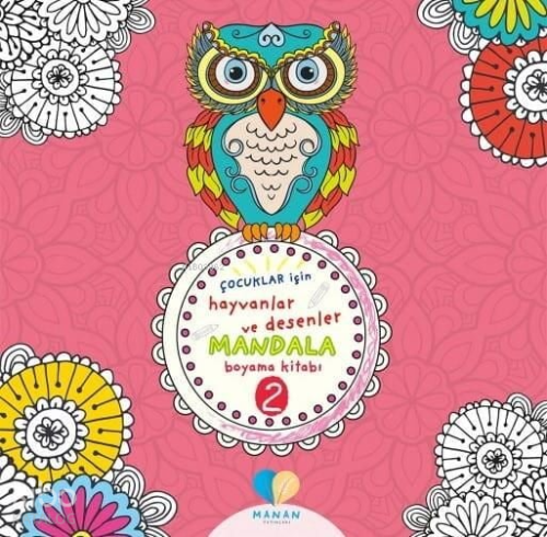 Çocuklar İçin Hayvanlar ve Desenler Mandala Boyama Kitabı-2 | Kolektif