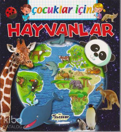 Çocuklar İçin - Hayvanlar | Emmanuelle Lepetit | Teleskop Yayınları