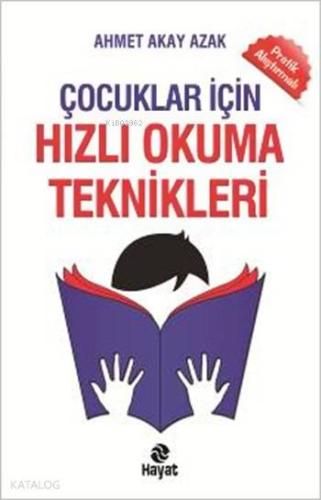 Çocuklar İçin Hızlı Okuma Teknikleri | Ahmet Akay Azak | Hayat Yayınla