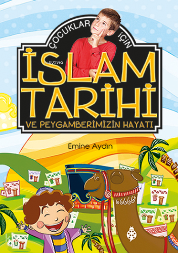 Çocuklar İçin İslam Tarihi ve Peygamberimizin Hayatı | Emine Aydın | U