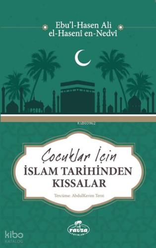 Çocuklar İçin İslam Tarihinden Kıssalar