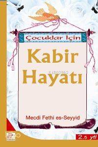 Çocuklar İçin Kabir Hayatı | Mecdi Fethi Es-seyid | Karınca & Polen Ya