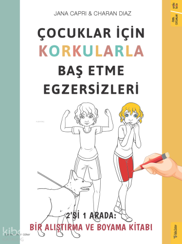 Çocuklar için Korkularla Baş Etme Egzersizleri;2’i 1 Arada: Bir Alıştı