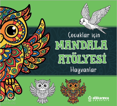 Çocuklar İçin Mandala Atölyesi: Hayvanlar | Kolektif | Atlı Karınca Ya