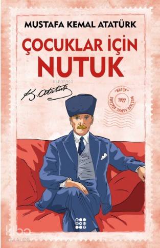 Çocuklar İçin Nutuk | Mustafa Kemal Atatürk | Dokuz Yayınları