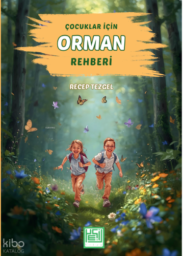 Çocuklar İçin Orman Rehberi | Recep Tezgel | Yeşil Kitap