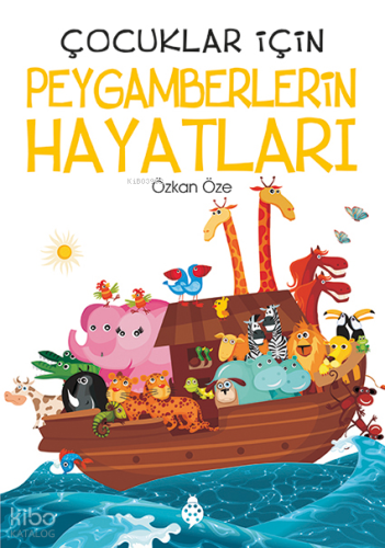 Çocuklar İçin Peygamberlerin Hayatları