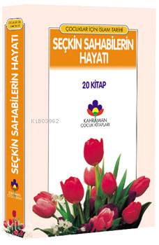 Çocuklar İçin Resimli Seçkin Sahabilerin Hayatı | Seyyid Kutub | Kahra