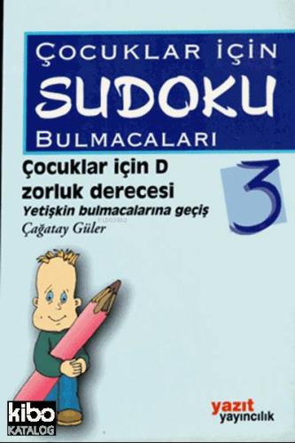 Çocuklar İçin Sudoku Bulmacaları 3 | Çağatay Güler | Yazıt Yayınları