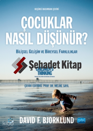 Çocuklar Nasıl Düşünür? - Bilişsel Gelişim ve Bireysel Farklılıklar;Children's THINKING - Cognitive Development and Individual Differences