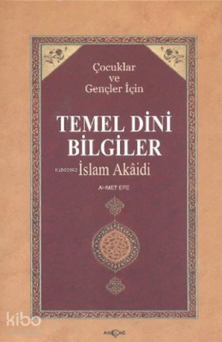 Çocuklar ve Gençler İçin Temel Dini Bilgiler İslam Akaidi
